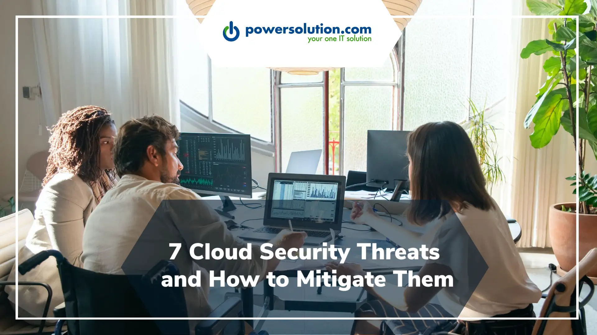 7 Cloud Security Threats and How to Mitigate Them | powersolution.com