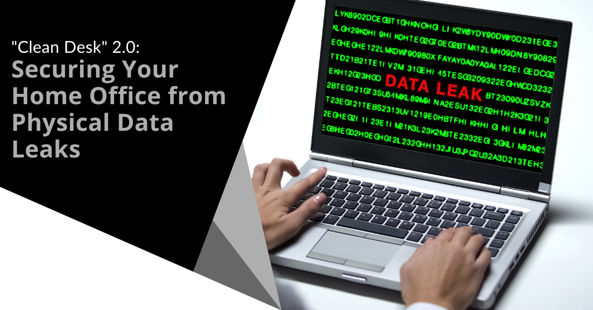 "Clean Desk" 2.0: Securing Your Home Office from Physical Data Leaks